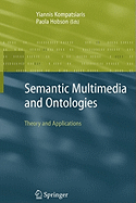 Semantic Multimedia and Ontologies: Theory and Applications