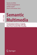 Semantic Multimedia: First International Conference on Semantic and Digital Media Technologies, Samt 2006, Athens, Greece, December 6-8, 2006, Proceedings