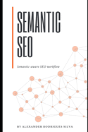 Semantic Seo: The Semantic-aware SEO workflow