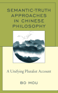 Semantic-Truth Approaches in Chinese Philosophy: A Unifying Pluralist Account