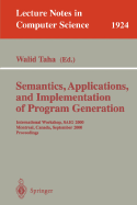 Semantics, Applications, and Implementation of Program Generation: International Workshop, Saig 2000 Montreal, Canada, September 20, 2000 Proceedings