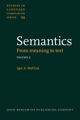 Semantics: From meaning to text. Volume 2 - Mel'cuk, Igor, and Beck, David (Editor), and Polgure, Alain (Editor)