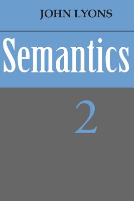 Semantics: Volume 2 - Lyons, John