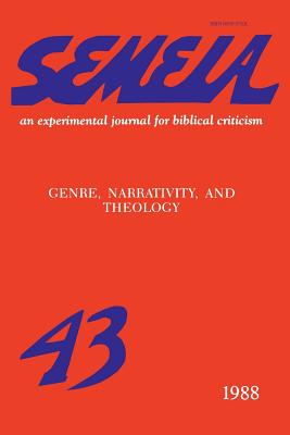 Semeia 43: Genre, Narrativity, and Theology - Gerhart, Mary (Editor), and Williams, James G (Editor)