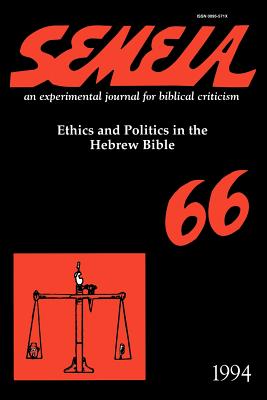 Semeia 66: Ethics and Politics in the Hebrew Bible - Knight, Douglas a (Editor), and Meyers, Carol (Editor)