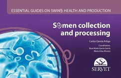 Semen Collection and Processing. Essential Guides on Swine Health and Production