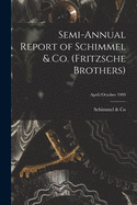 Semi-annual Report of Schimmel & Co. (Fritzsche Brothers); April/October 1909