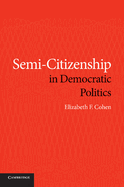 Semi-Citizenship in Democratic Politics