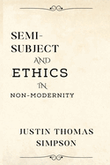 Semi-subject and ethics in non-modernity
