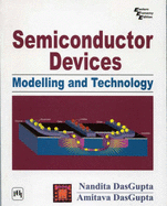 Semiconductor Devices: Modelling and Technology