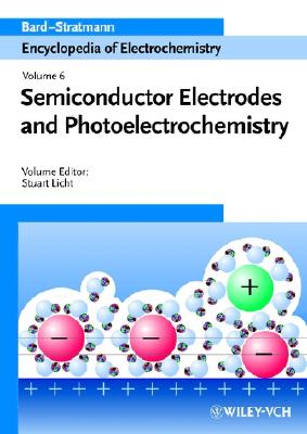 Semiconductor Electrodes and Photoelectrochemistry - Bard, Allen J, PH.D. (Editor), and Stratmann, Martin (Editor), and Licht, Stuart (Editor)