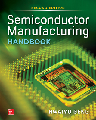 Semiconductor Manufacturing Handbook 2e (Pb) - Geng, Hwaiyu