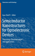 Semiconductor Nanostructures for Optoelectronic Devices: Processing, Characterization and Applications