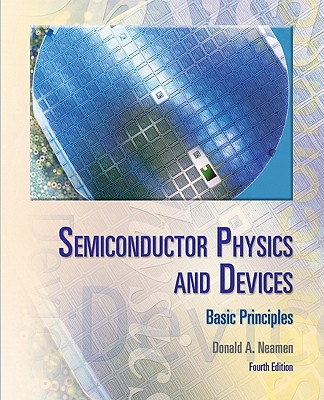 Semiconductor Physics and Devices: Basic Principles - Neamen, Donald A