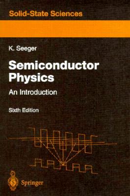 Semiconductor Physics - Seeger, Karlheinz