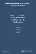 Semiconductors for Room-Temperature Radiation Detector Applications: Volume 302