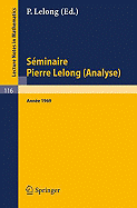 Seminaire Pierre Lelong (Analyse). Annee 1969: Institut Henri Poincare, Paris