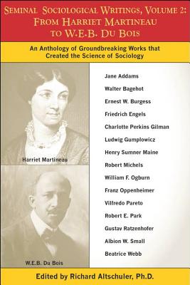 Seminal Sociological Writings, Volume 2: From Harriet Martineau to W.E.B. Du Bois - Altschuler, Richard (Editor)