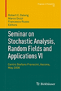 Seminar on Stochastic Analysis, Random Fields and Applications VI: Centro Stefano Franscini, Ascona, May 2008