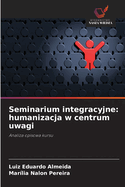 Seminarium integracyjne: humanizacja w centrum uwagi