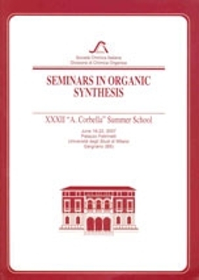 Seminars in Organic Synthesis: XXXVI "A. Corbella" Summer School - Marcantoni, Enrico, Prof. (Editor), and Renzi, Gabriele, Prof. (Editor)