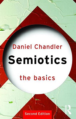 Semiotics: The Basics - Chandler, Daniel