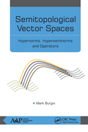Semitopological Vector Spaces: Hypernorms, Hyperseminorms, and Operators