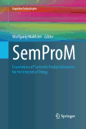 Semprom: Foundations of Semantic Product Memories for the Internet of Things