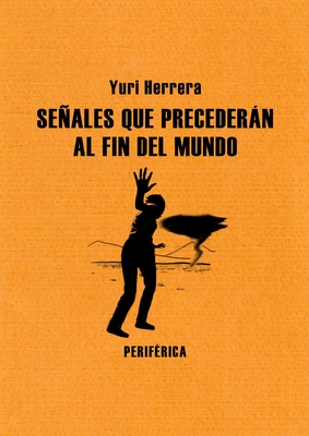 Senales Que Precederan Al Fin del Mundo - Herrera, Yuri