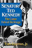 Senator Ted Kennedy: The Career Behind the Image