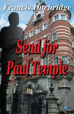 Send for Paul Temple - Durbridge, Francis