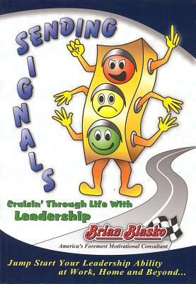 Sending Signals: Cruisin' Through Life with Leadership - Blasko, Brian