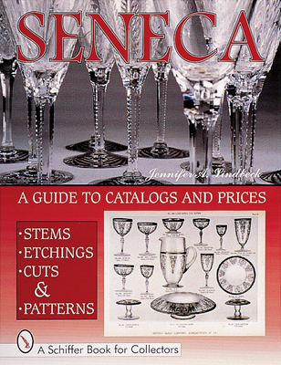 Seneca Glass: A Guide to Catalogs and Prices - Schiffer Publishing Ltd