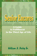 Senior Encores: A Guide to Fulfillment in the Third Age of Life