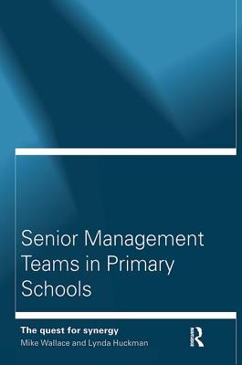 Senior Management Teams in Primary Schools - Huckman, Lynda