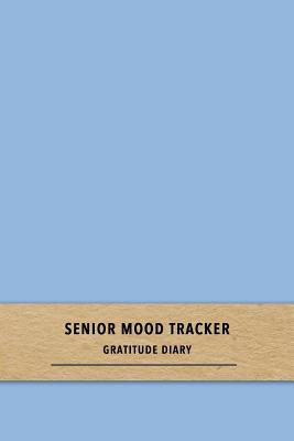 Senior Mood Tracker Gratitude Diary: A blue quick daily emiotion log book for dementia and Alzheimers sufferers - Improve care by recognising patterns in causes of good and bad moods - Studio, Dementia Activity