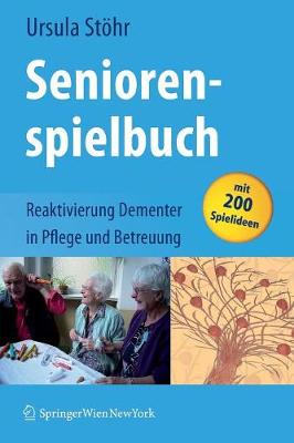 Seniorenspielbuch: Reaktivierung Dementer In Pflege Und Betreuung - Sthr, Ursula