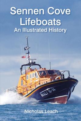 Sennen Cove Lifeboats: An Illustrated History - Leach, Nicholas