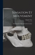 Sensation Et Mouvement: Etudes Experimentales De Psychomecanique