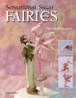 Sensational Sugar Fairies - McNaughton, Frances