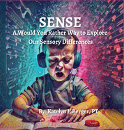 Sense: A Would You Rather Way to Explore Our Sensory Differences