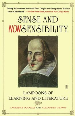 Sense and Nonsensibility: Lampoons of Learning and Literature - Douglas, Lawrence, Professor, and George, Alexander