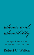 Sense and Sensibility: Adapted from the Novel by Jane Austen