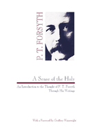 Sense of the Holy: An Introduction to the Thought of P. T. Forsyth Through His Writings