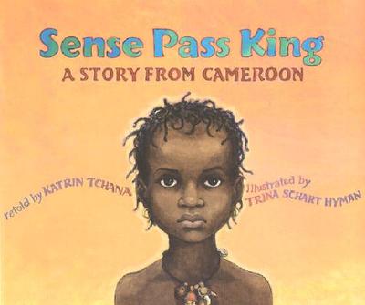 Sense Pass King: A Story from Cameroon - Tchana, Katrin