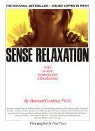 Sense Relaxation: With a New Experiential Introduction - Gunther, Bernard