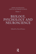 Senses and Sensation: Vol 3: Biology, Psychology and Neuroscience