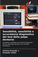 Sensibilit?, sensibilit? e accuratezza diagnostica dei test della polpa dentaria