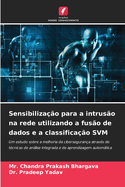 Sensibilizao para a intruso na rede utilizando a fuso de dados e a classificao SVM