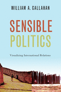Sensible Politics: Visualizing International Relations